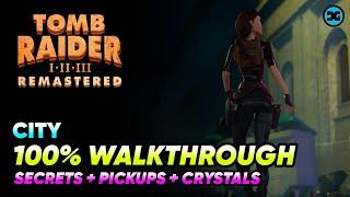 City - Walkthrough 100% - All Secrets, Crystals & Pickups Tomb Raider 3 Remastered