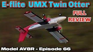 E-Flite UMX Twin Otter BNF Basic with AS3X and SAFE Select - Model AV8R Review