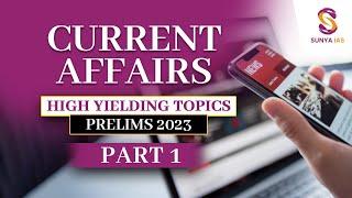 Current Affairs- Important Terms | Part-1 | High Yielding Topics | UPSC CSE Prelims 2023 | Sunya IAS