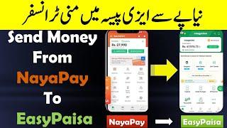 How to Send Money From NayaPay App to Easypaisa | How to Transfer Money From NayaPay to Easypaisa |