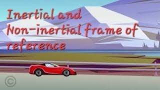 Inertial and Non-inertial frame of Reference | Newtown's Laws of Motion