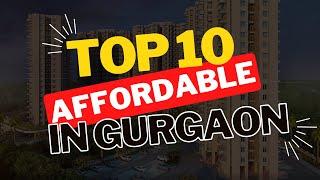 Top 10 Affordable Projects in Gurgaon