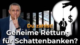 Finanzbombe tickt: Schattenbanken-Rettung auf Deine Kosten?