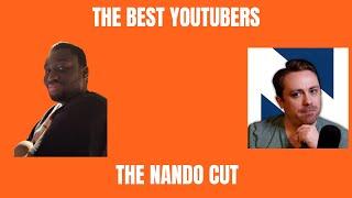 The Best YouTubers - The Nando Cut
