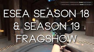 ESEA Season 18 & Season 19 Fragshow