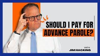 Should You Pay for Advance Parole? Here’s the Answer! 