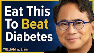 Eat To Beat Diabetes: 5 Foods To Add to Your Plate | Dr. William Li