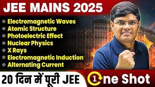 EM Waves, Atomic Structure, Photoelectric Effect, Nuclear, X Rays ,EMI, AC One Shot | JEE Mains 2025