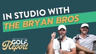 In Studio With the Bryan Brothers | Myrtle Beach Golf Report