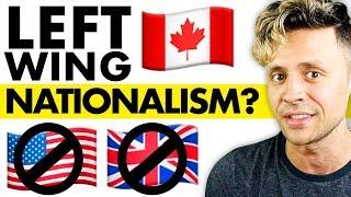 Canada's weird, left-wing, anti-American nationalism