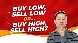 Buy Low, Sell Low OR… Buy High, Sell High? (Full Comparison)