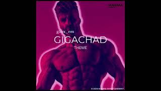 GIGACHAD THEME SONG l g3ox_em l MAGMA ENTERTAINMENT.