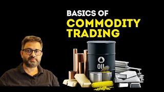 Basics of commodity trading (Commodity Trading Series)