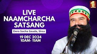 19 Dec 2024 | Live Naamcharcha Satsang | Dera Sacha Sauda | Sirsa |@SaintMSGInsan