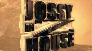 Jossy in z house
