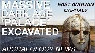 BREAKING NEWS - Massive Anglo-Saxon 'Palace' Excavated // Capital of Sutton Hoo's Raedwald?