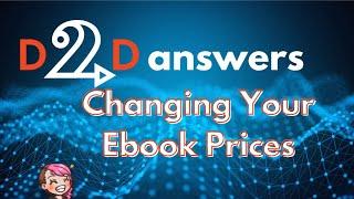 D2D Answers: Changing Your Ebook Price