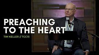 Preaching to the Heart — Tim Keller