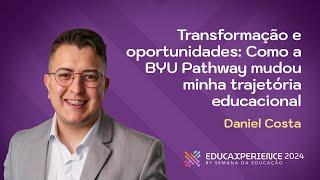 Transformação e Oportunidades | Daniel Costa | EducaXperience 2024