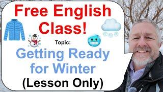 Let's Learn English! Topic: Getting Ready for Winter! ️ (Lesson Only)