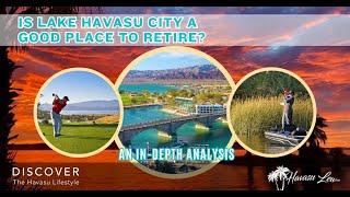 Is Lake Havasu City a Good Place to Retire? An In-Depth Analysis