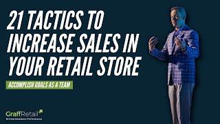 21 Proven Tactics to Increase Sales in Your Retail Store