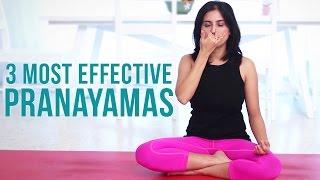 3 Most Effective Pranayamas - Deep Breathing Exercises