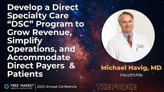 FMMA Conference 2023 Develop a Direct Specialty Care “DSC” Program