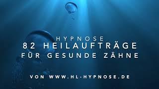 82 Heilaufträge für gesunde Zähne und deinen gesamten Körper - Hypnose