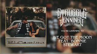 Struggle Jennings & Bonnie Stewart - We Got the Moon (Official Audio)