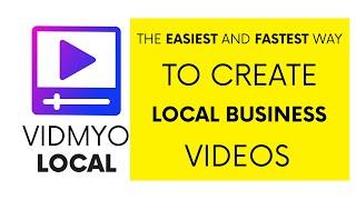 Local Business Video Marketing - [Vidmyo Local Tutorial] - Big & Small Business Videos In 3 Minutes