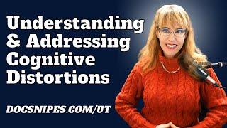 Cognitive Behavioral Therapy and Understanding Cognitive Distortions: Dr. Dawn Elise Snipes