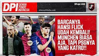 BARCELONA MUDANYA HANSI FLICK KEMBALI, MUNCHEN BIASA AJA PSG KATRO - DPI - EPS 1458