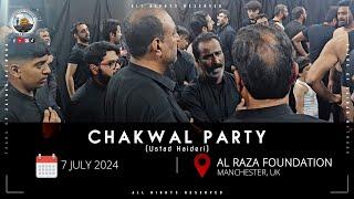 Chakwal Party (Ustad Haideri) | 7 July 2024 | Al Raza Foundation | Manchester, UK