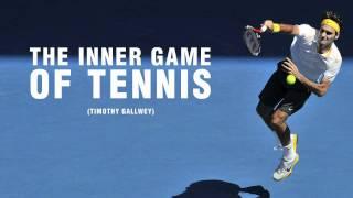 The Inner Game of Tennis - (In a Nutshell)