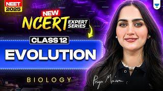 New NCERT Expert Series: Evolution - One Shot  | NEET 2025 Biology | Priya Pandey