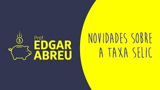 Redução da taxa selic - Impactos na sua vida