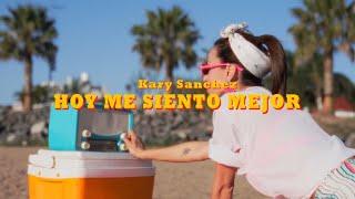 HOY ME SIENTO MEJOR - KARY SANCHEZ