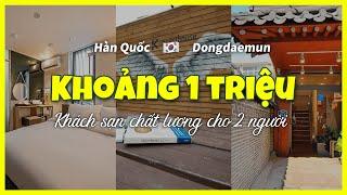 [Seoul Hàn Quốc] TOP3 khách sạn giá rẻ cho 2 người ở Dongdaemun (06/01~07/01) #dulichtutuc