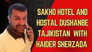 "Exploring Sakho Hotel & Hostel | Dushanbe, Tajikistan with Haider Sherzada"