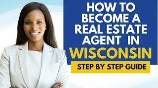How To Become A Real Estate Agent In Wisconsin - Get A Real Estate License In Wisconsin