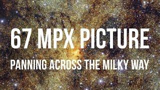 4K | 67 Megapixels VISTA - The Milky Way Galaxy