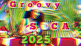 2025 GROOVY SOCA DJ MIX | BEST SOCA MIX 2025 | SOCA  MUSIC