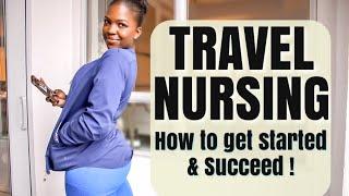 TRAVEL NURSE 101- Watch This First!!