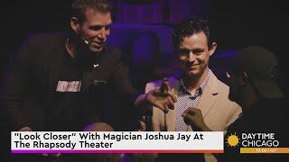 "Look Closer" With Magician Joshua Jay At The Rhapsody Theater