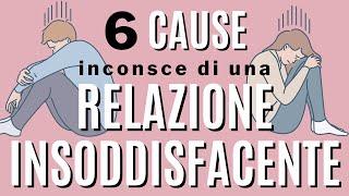 6 cause inconsce di una relazione insoddisfacente