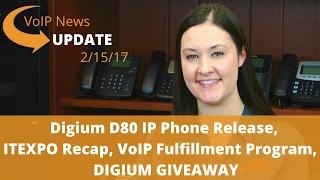 VoIP News Update Episode 7 - Digium D80 Release - ITEXPO Recap - VoIP Fulfillment