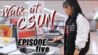 Episode 5 - Walk at CSUN | Library Printers