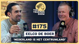 The Trueman Show #175 Eelco de Boer 'Nederland is het centrumland'