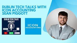 Dublin Tech Talks with ICON Accountings Sean Piggott